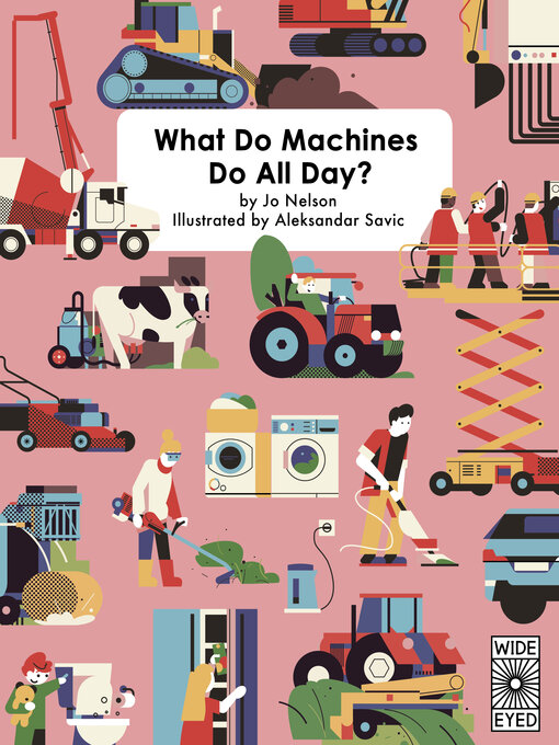 Title details for What Do Machines Do All Day by Jo Nelson - Available